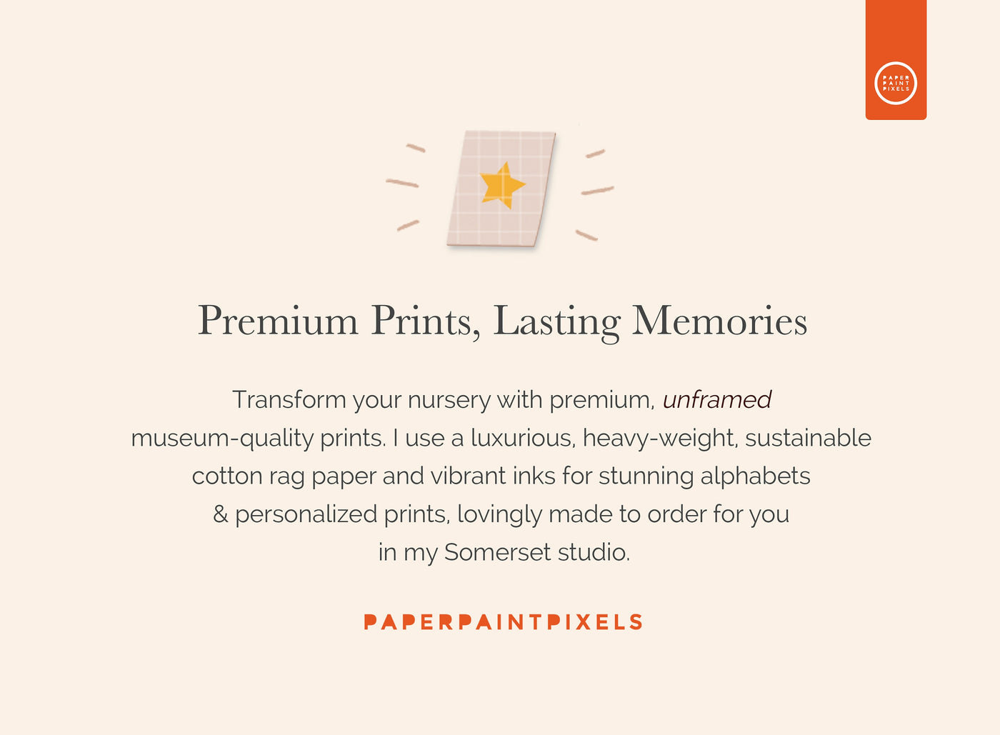 Premium Prints, Lasting Memories promotional poster by PaperPaintPixels with star icon and text highlighting unframed, museum-quality prints and sustainable materials.